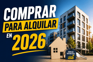 Comprar para alquilar en 2026: números reales de rentabilidad